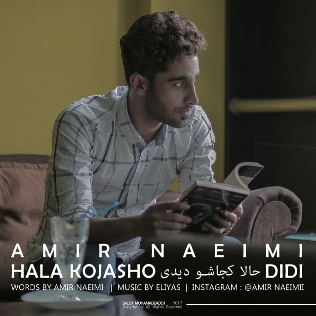 Amir Naeimi – Hala Kojasho Didi