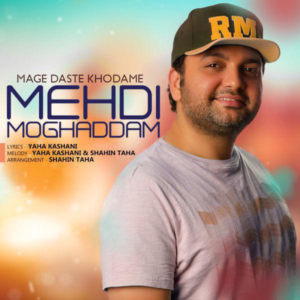 Mehdi Moghadam - Mage Daste Khodame