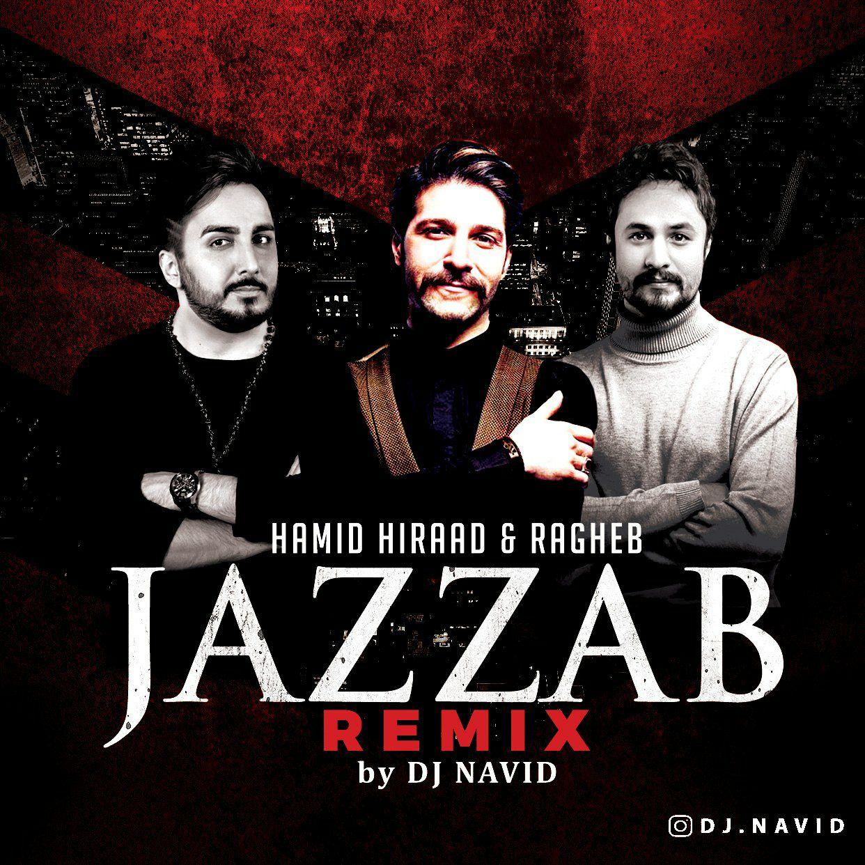 حمید هیراد و راغب جذاب Dj Navid Hamid Hiraad Ragheb Jazzab Remix
