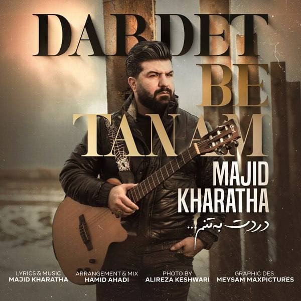 Majid Kharatha - Dardet Be Tanam - دانلود آهنگ مجید خراطها به نام دردت به تنم 